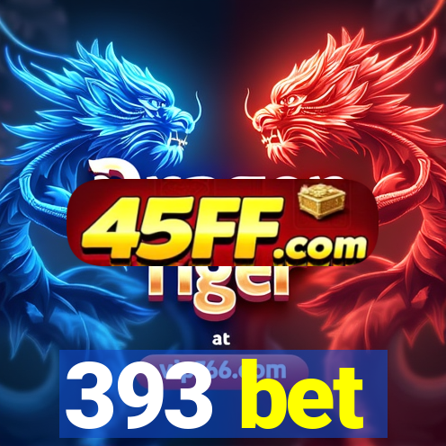 393 bet